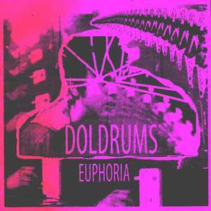 Doldrums - Euphoria 7"