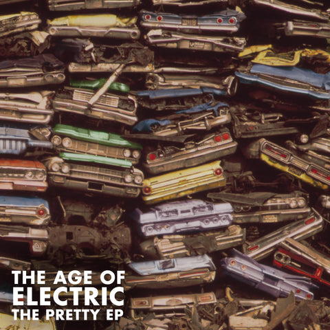 The Age of Electric - The Pretty EP
